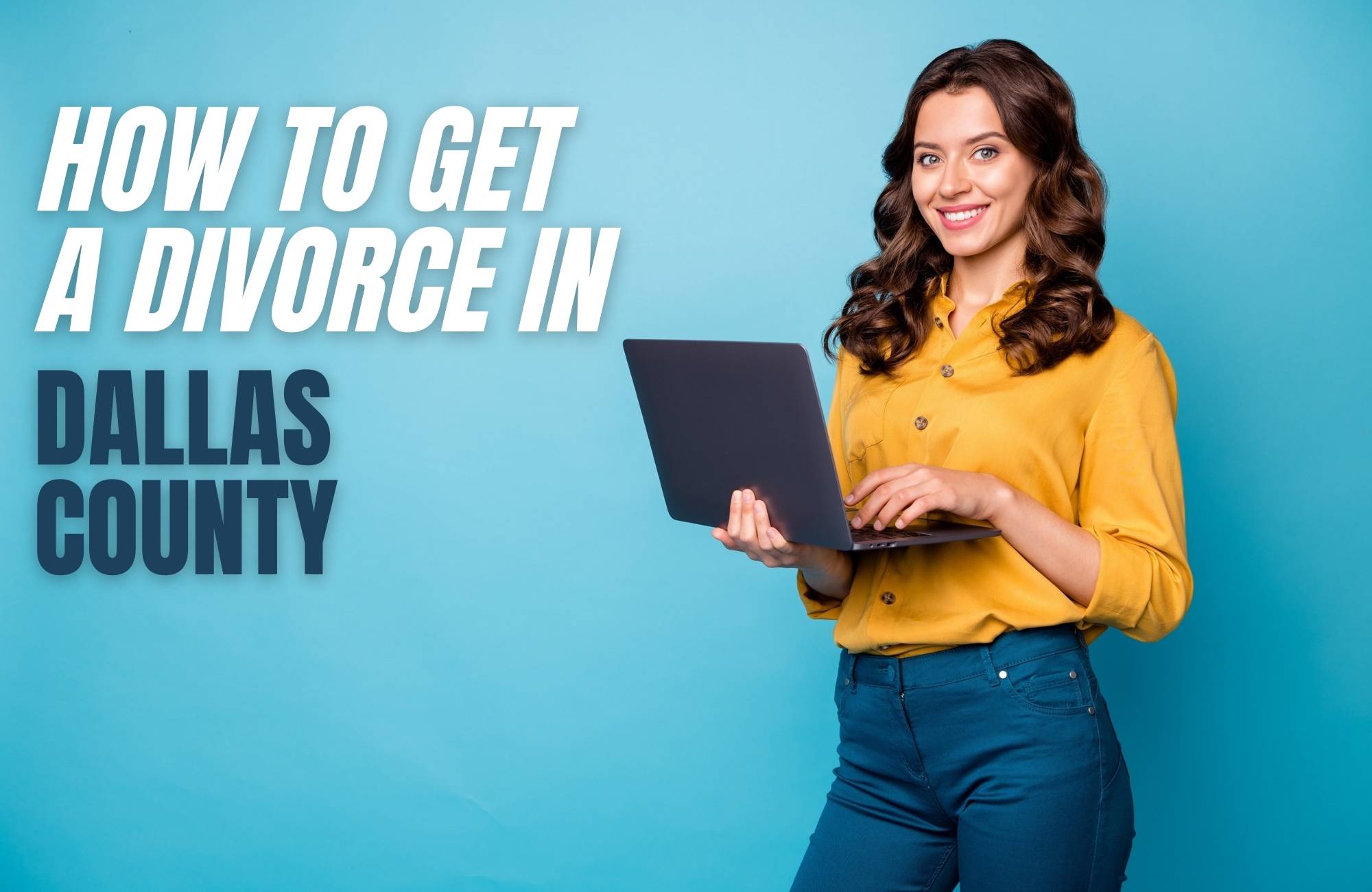 How to Get a Divorce in Dallas County Step by Step - iaonlinedivorce.com